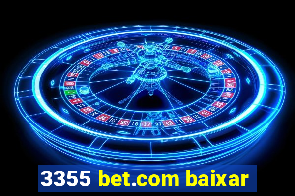 3355 bet.com baixar